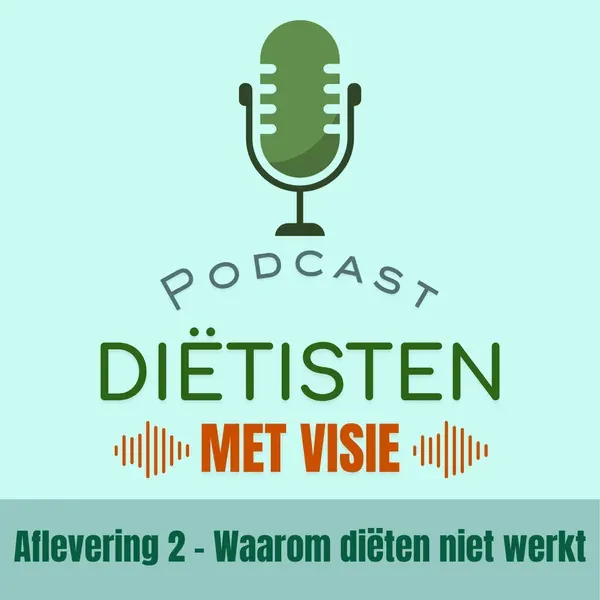 Aflevering 2: Waarom diëten niet werkt